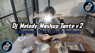 Dj Mashup Melody Tante Viral Tiktok Mengkane V2 Ahya Fvnky Ft Ness Fx 2026