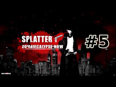 Splatter. Zombiecalypse Now #5. Полное прохождение [Без комментариев]