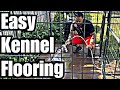 Easy kennel flooring tips  tricks