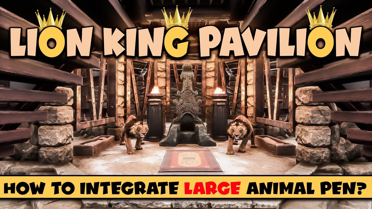 How to Integrate Large Animal Pen? Lion King Pavilion CONAN EXILES