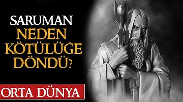 SARUMAN NEDEN KÖTÜLÜĞE DÖNDÜ? | Orta Dünya | Yüzüklerin Efendisi
