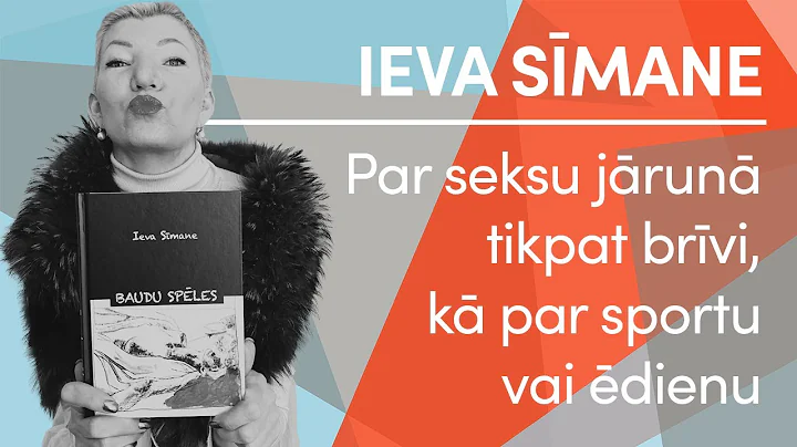 Ieva Smane. Par seksu jrun tikpat brvi, k par spor...