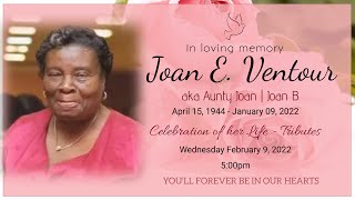 In Loving Memory || Joan E. Ventour || Celebration of her Life - Tributes || February 9, 2022