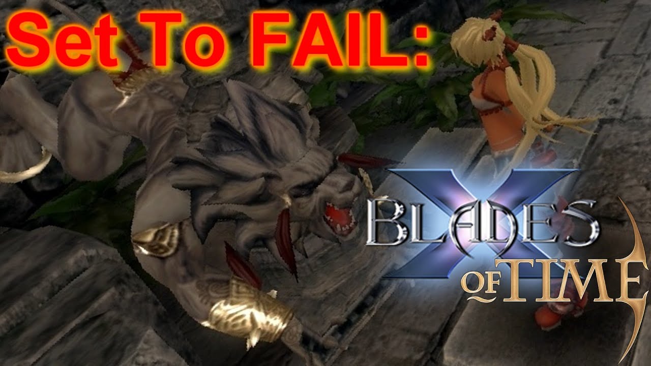 Set To FAIL: X-Blades of Time games people play