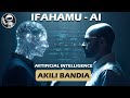 Ifahamu AI ARTIFICIAL INTELLIGENCE Akilili Bandia Na Jinsi Gani Inaweza Kukuingizia Pesa