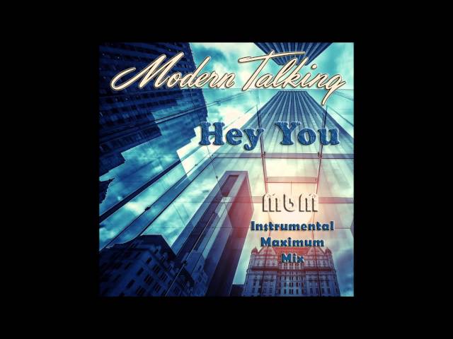 Modern Talking - Hey You Instrumental Maximum Mix (mixed by Manaev) class=