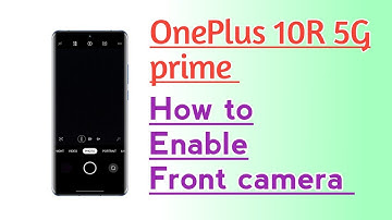 OnePlus 10R 5G Prime How to Enable Front Camera