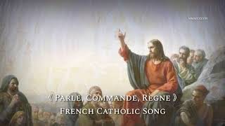 French Catholic Song - Parle, Commande, Règne