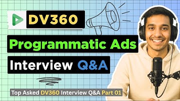 Top DV360 Programmatic Ads Interview Questions and Answers | DV360 Interview Prep 2025| Part 01