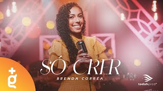 Brenda Corrêa | Só Crer [Live Session]