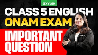 Class 5 English | ONAM EXAM -  IMPORTANT QUESTION | Xylem Class5