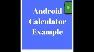 Android App Development Part-11: Android Calculator Example Part -1