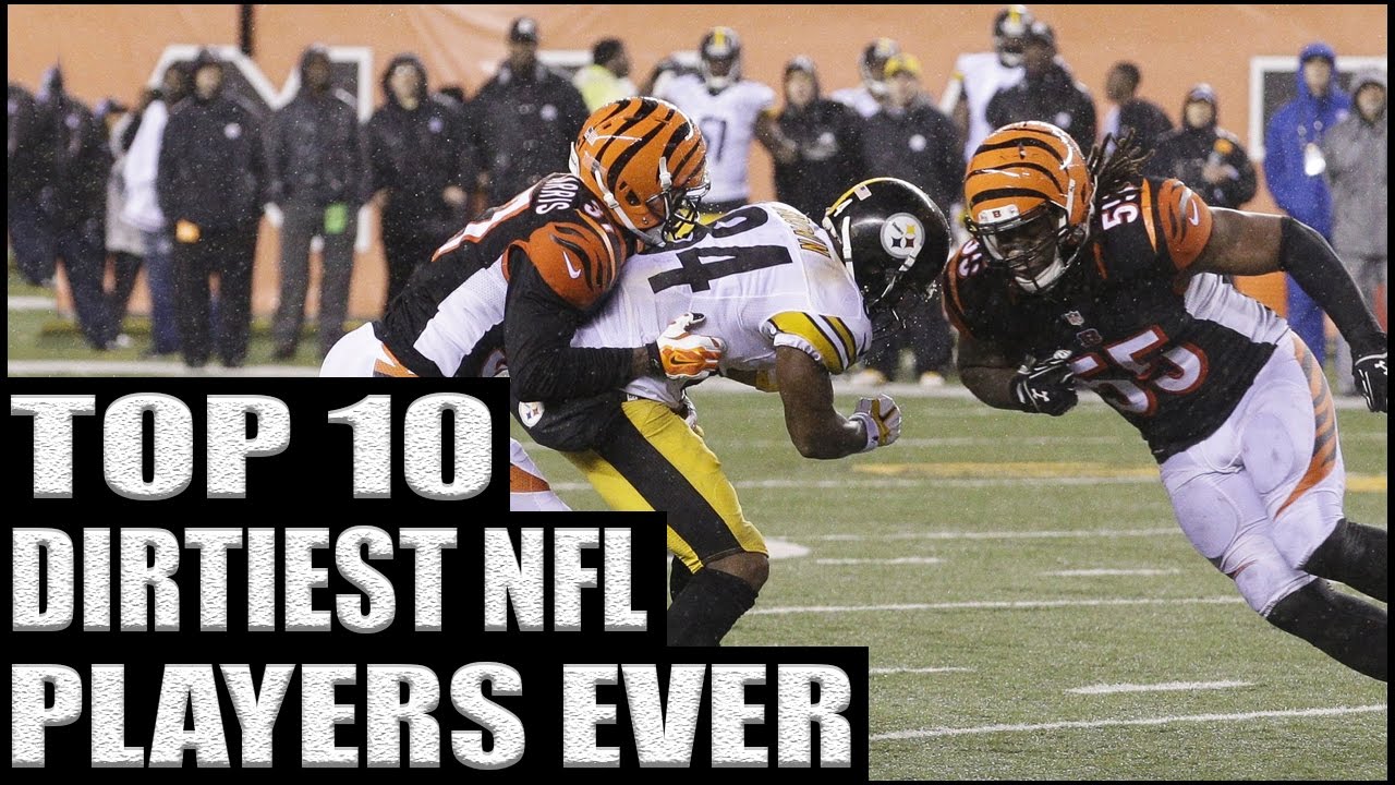 Top 10 Dirtiest Nfl Players Ever