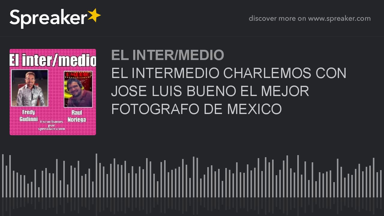 EL INTERMEDIO CHARLEMOS CON JOSE LUIS BUENO EL MEJOR FOTOGRAFO DE MEXICO (part 1 de 5) camera iphone 8 plus apk