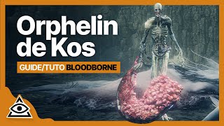 Guide-Tuto Bloodborne Boss Orphelin De Kos Fr
