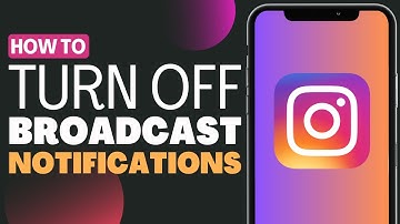 How To Turn Off Broadcast Notifications On Instagram - Full Guide 2023