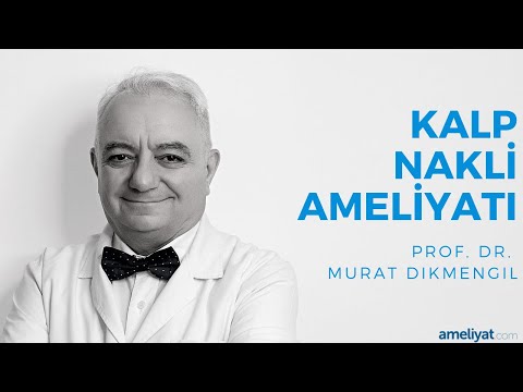 Kalp Nakli Ameliyatı (Prof. Dr. Murat Dikmengil)