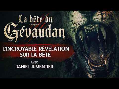 La bête du Gévaudan : L'incroyable révélation ! Avec Daniel Jumentier