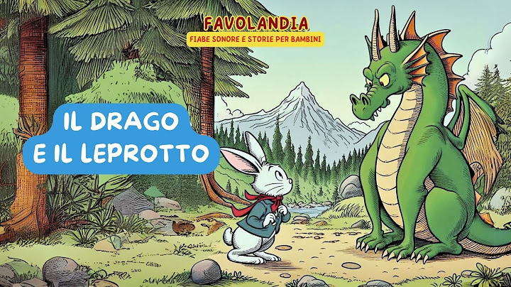 IL DRAGO E IL LEPROTTO - Fiaba classica con animali