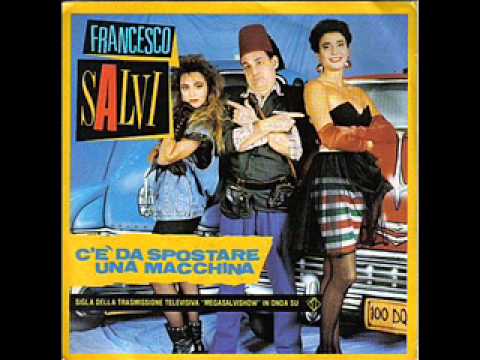 Francesco Salvi  - C&rsquo;e Da Spostare Una Macchina (1988)