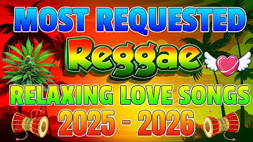 Best Relaxing Reggae Mix 2025 ♫ Nonstop English Reggae Love Songs 2025 ♫ New Reggae Songs 2025