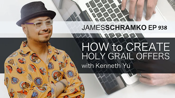 How to Create Holy Grail Offers with Kenneth Yu