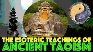 ANCIENT TAOISM: Unveiling the Esoteric Teachings