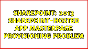 Sharepoint: 2013 Sharepoint-Hosted App Masterpage Provisioning Problem
