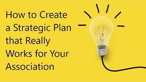 How to Create a Strategic Plan that Really Works