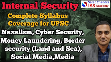 Detailed Explanation Of Internal Security Topics For UPSC Mains | Sarat Chandra IAS Academy | UPSC