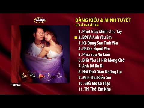 Bằng Kiều & Minh Tuyết - CD Bởi Vì Anh Yêu Em | TNCD372