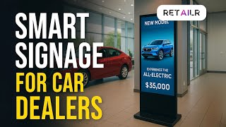How Smart Digital Signage Is Transforming Car Dealerships in 2025
