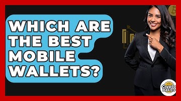 Which Are The Best Mobile Wallets? - CryptoBasics360.com