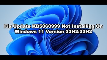 Fix Update KB5060999 Not Installing On Windows 11 Version 23H2/22H2