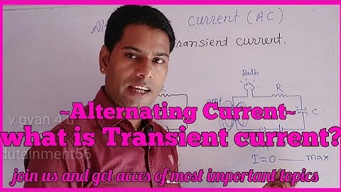 What is transient current? ||alternating current//