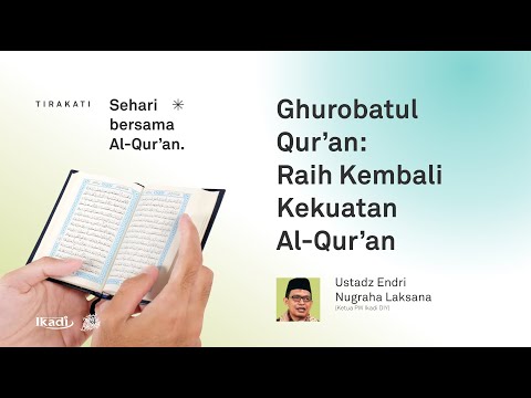 (LIVE) TIRAKATI - Materi 2 - Raih Kembali Kekuatan Qur&rsquo;an - Ust Endri Nugraha Laksana, S.Pd.I