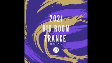 OLLY JAMES - 2021 BIG ROOM TRANCE (TEMPLATE) | PROJECT FILE