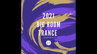 Olly James - 2021 Big Room Trance (Template) | Project File