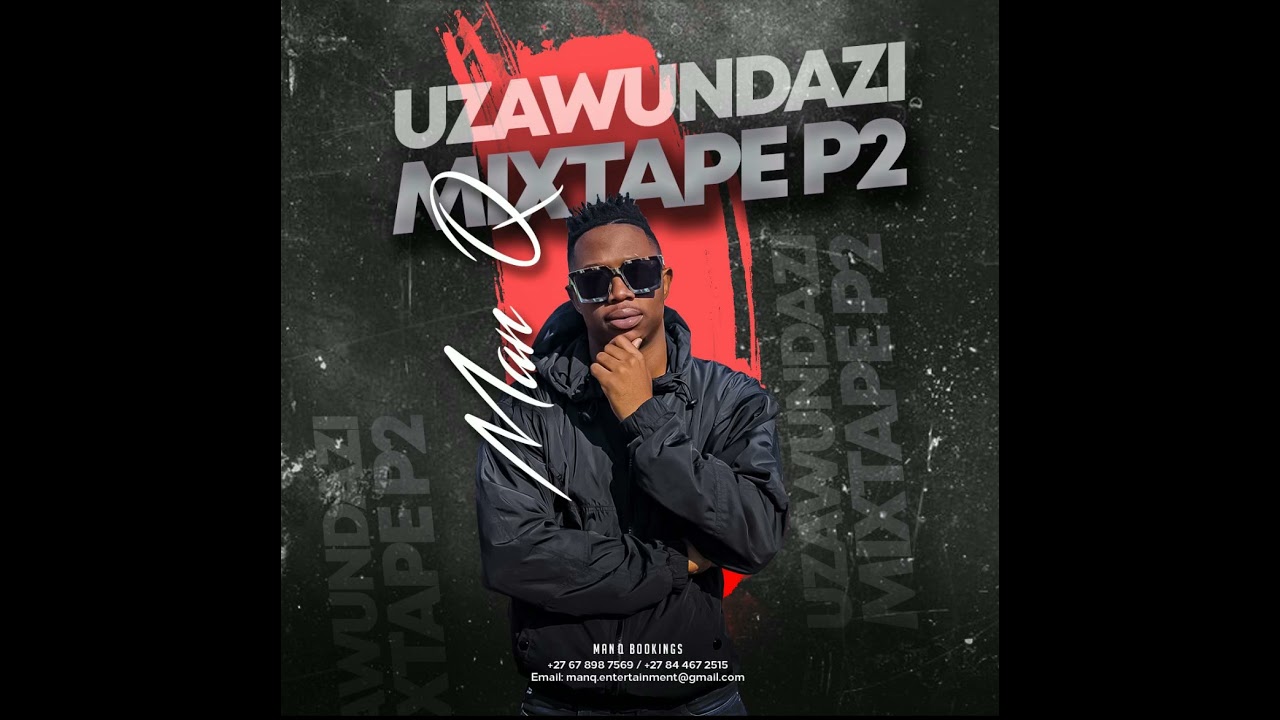 Man Q - Uzawundazi Mixtape P.2