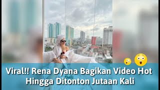 Heboh | Waduh! Selebgram Rena Dyana Bagikan Video Hot Ditonton Jutaan Kali | @HanabiNetwork79