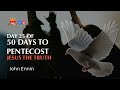 Jesus is the truth 50 days to pentecost day 25 from april 1  may 20   john ennin godsentmission