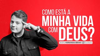 COMO ESTÁ A MINHA VIDA COM DEUS?
