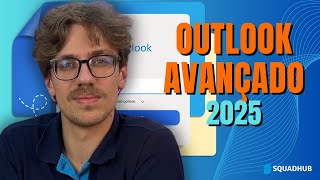 OUTLOOK AVANÇADO (2025) | Guia Completo para Dominar Emails, Calendário e Tarefas
