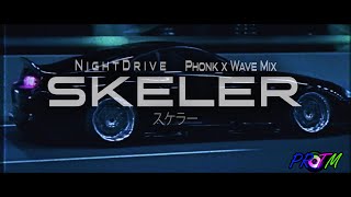 Skeler. - Mix | Best Of Phonk X Wave | N I G H T D R I V E スケラー