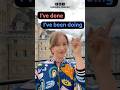 I Have Done And I Have Been Doing What S The Difference Shorts Learnenglish I Have Done And I Have Been Doing What S The Difference Shorts Learnenglish