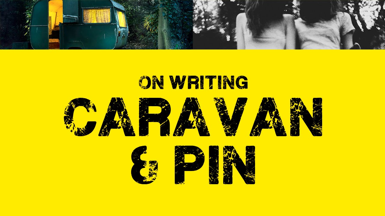 Caravan & Pin: On Writing