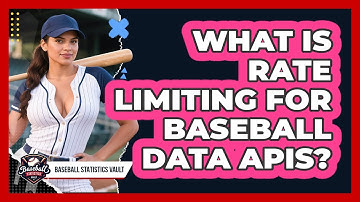 What Is Rate Limiting For Baseball Data APIs? - Baseball Statistics Vault