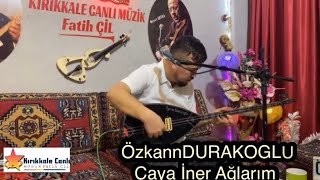 ￼Özkan DURAKOĞLU 2023 / Çaya İner Ağlarım/ KIRIKKALE CANLI MÜZİK Resimi