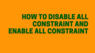 How to Disable All Constraint And Enable All Constraint by PLSQL Code.