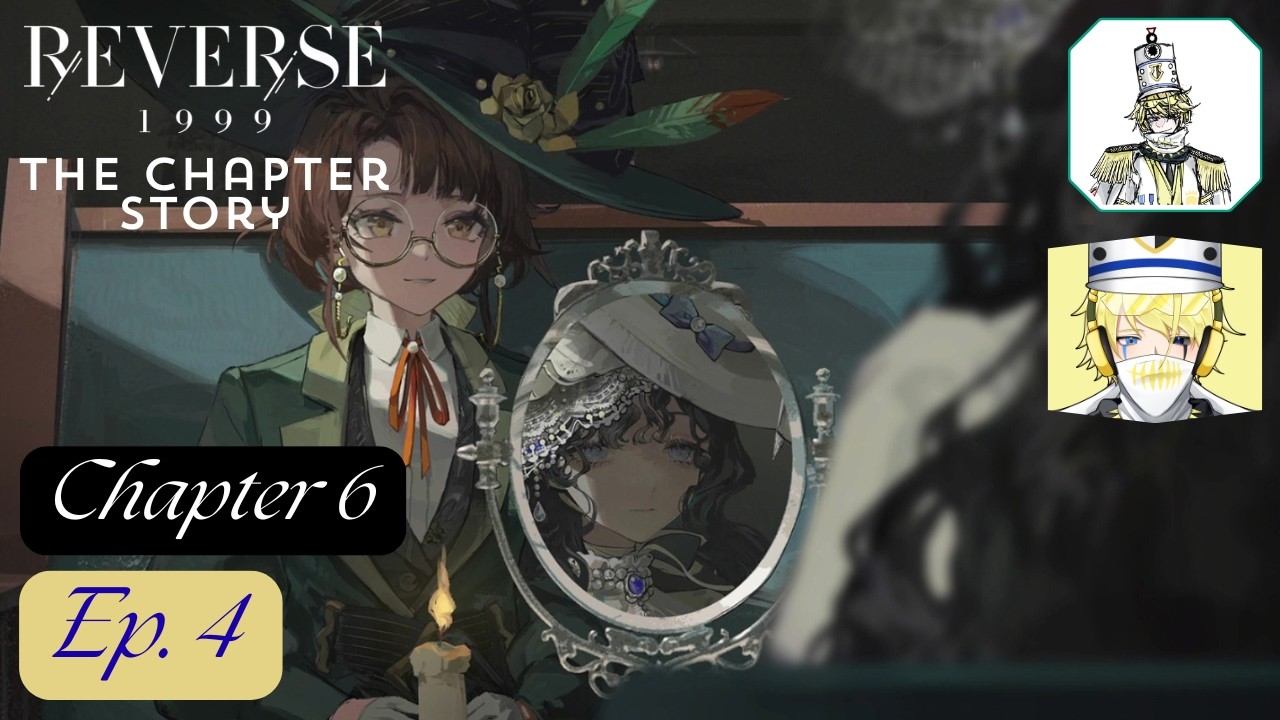 Reverse: 1999 | Chapter Story Game - Chapter 6 E lucevan le stelle : Ep.4